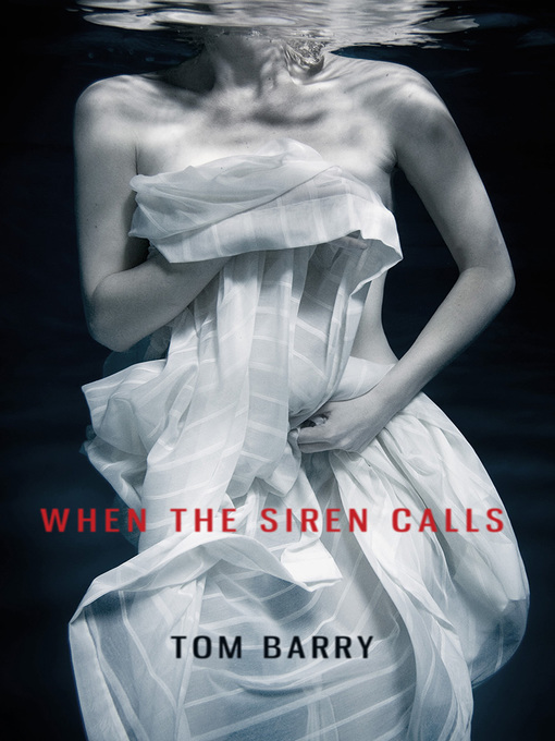 Title details for When the Siren Calls by Tom Barry - Available